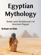 Egyptian Mythology - Harper van Stalen