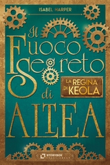 Il Fuoco Segreto di Altea; La Regina di Keola - Isabel Harper