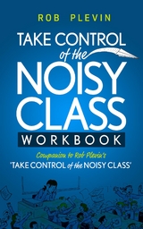 Take Control of the Noisy Class Workbook -  Rob Plevin