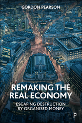 Remaking the Real Economy -  Gordon Pearson