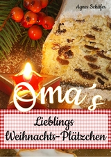 Oma`s Lieblings-Weihnachtsplätzchen - Agnes Schäfer