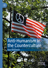 Anti-Humanism in the Counterculture - Guy Stevenson