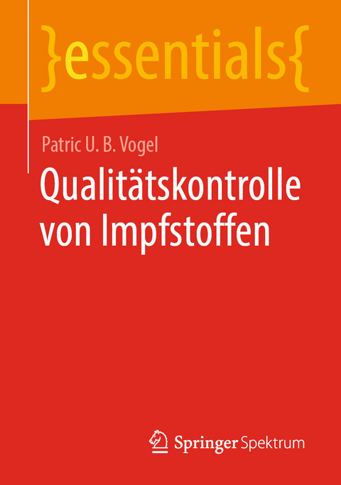 Qualitätskontrolle von Impfstoffen - Patric U. B. Vogel