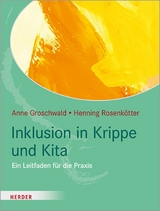 Inklusion in Krippe und Kita -  Anne Groschwald,  Henning Rosenkötter