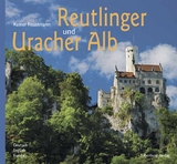 Reutlinger und Uracher Alb - Rainer Fieselmann, Wolfgang Alber