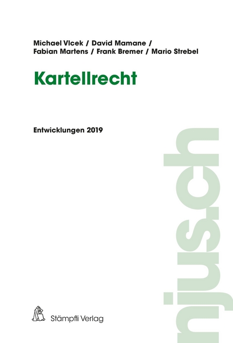 Kartellrecht, Entwicklungen 2019 - Michael Vlcek, David Mamane, Fabian Martens, Frank Bremer, Mario Strebel