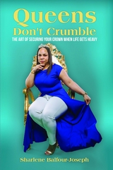 Queens Don't Crumble - Sharlene Balfour-Joseph