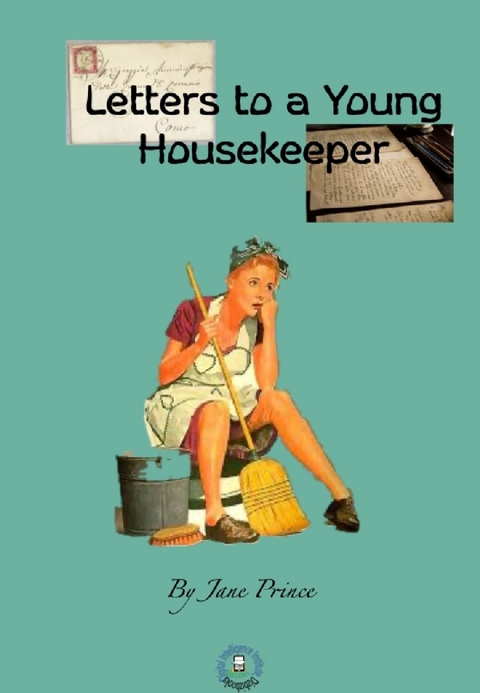 Letters to a Young Housekeeper - Jane Prince