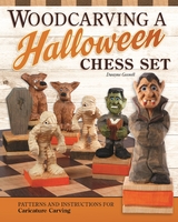 Woodcarving a Halloween Chess Set - Dwayne Gosnell