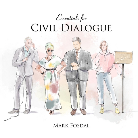 Essentials for Civil Dialogue - Mark Fosdal