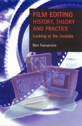 Film editing - history, theory and practice - Don Fairservice