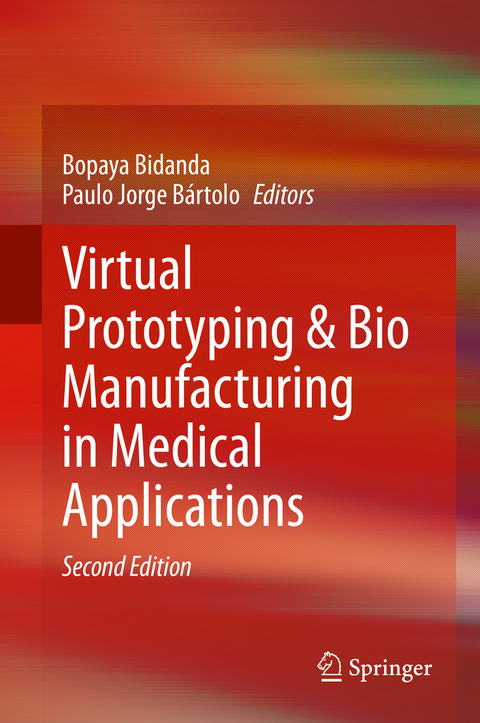 Virtual Prototyping & Bio Manufacturing in Medical Applications - 