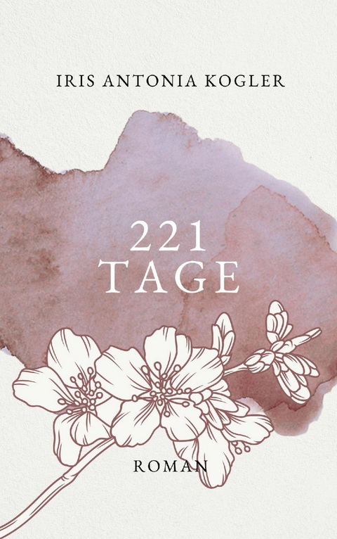 221 Tage - Iris Antonia Kogler