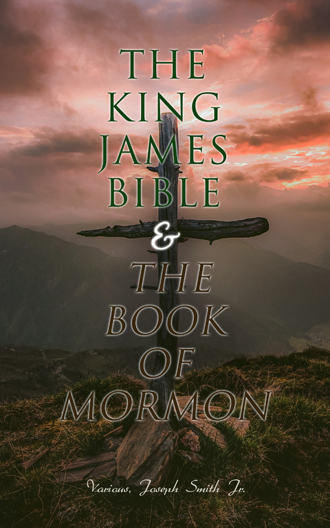 The King James Bible & The Book of Mormon - Various authors