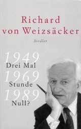 Drei Mal Stunde Null? - Richard Weizsäcker