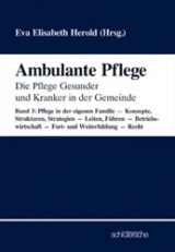 Ambulante Pflege. Die Pflege Gesunder und Kranker in der Gemeinde - 