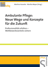 Ambulante Pflege: Neue Wege und Konzepte für die Zukunft - 