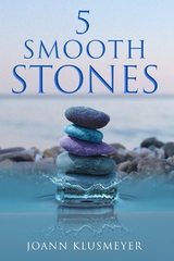 5 Smooth Stones -  Joann Klusmeyer