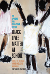 Black Lives Matter at School -  Jesse Hagopian,  Denisha Jones