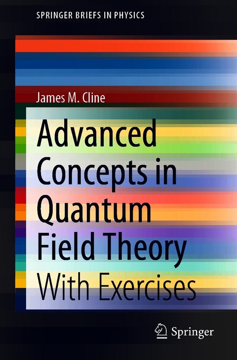 Advanced Concepts in Quantum Field Theory - James M. Cline