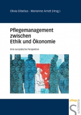 Pflegemanagement zwischen Ethik und Ökonomie - 