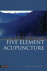 Simple Guide to Five Element Acupuncture -  Nora Franglen