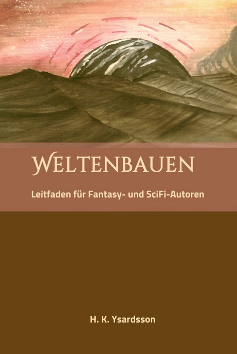 Weltenbauen -  H. K. Ysardsson