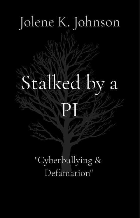 Stalked by a PI -  Jolene K Johnson