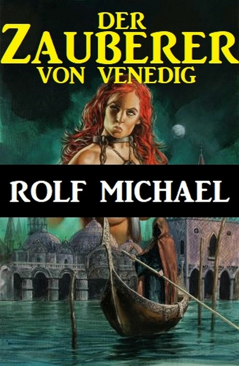 Der Zauberer von Venedig -  Rolf Michael