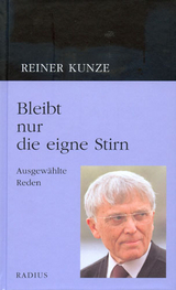 Bleibt nur die eigne Stirn - Reiner Kunze