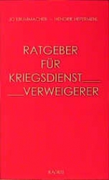 Ratgeber für Kriegsdienstverweigerer - Jo Krummacher, Hendrik Hefermehl