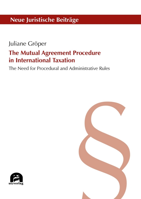 The Mutual Agreement Procedure in International Taxation -  Juliane Gröper