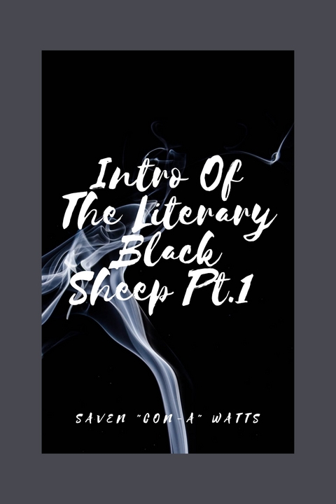 Intro Of The Literary Black Sheep Pt.1 -  Saven Watts