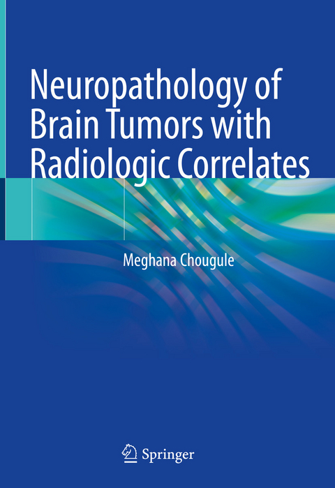 Neuropathology of Brain Tumors with Radiologic Correlates -  Meghana Chougule