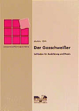 Der Gasschweisser - Marfels, Wilfried; Orth, Lothar