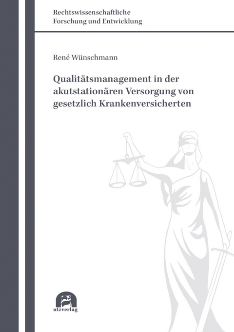 Qualitätsmanagement in der akutstationären Versorgung von gesetzlich Krankenversicherten -  René Wünschmann