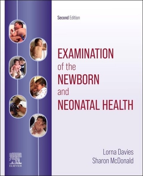 Examination of the Newborn and Neonatal Health E-Book -  Lorna Davies,  Sharon McDonald