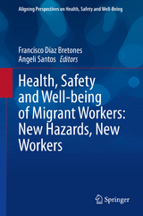 Health, Safety and Well-being of Migrant Workers: New Hazards, New Workers - 