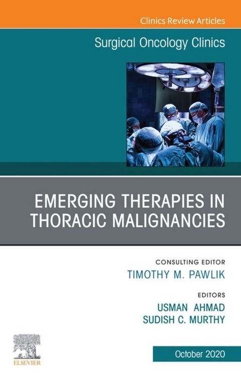 Therapies in Thoracic Malignancies, An Issue of Surgical Oncology Clinics of North America, E-Book - 