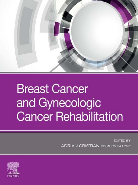 Breast Cancer and Gynecological Cancer Rehabilitation E-Book -  Adrian Cristian