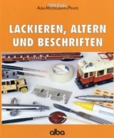 Lackieren, Altern und Beschriften - Wilke, Christian