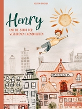 Henry und die Stadt der verlorenen Eigenschaften - Kerstin Gruchala