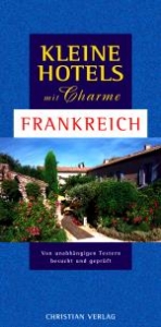 Kleine Hotels mit Charme - Frankreich - Fiona Duncan, Leonie Glass