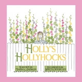 Holly's Hollyhocks - Marsha Jackson