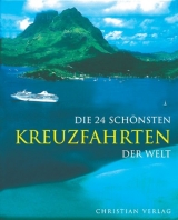 Die 24 schönsten Kreuzfahrten der Welt - Michel Bagot