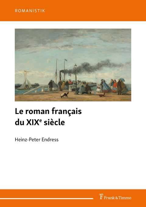 Le roman français du XIXe siècle -  Heinz-Peter Endress