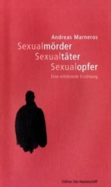 Sexualmörder - Sexualtäter - Sexualopfer - Marneros, Andreas