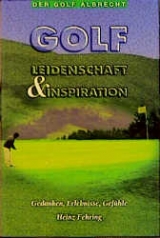 Golf - Leidenschaft & Inspiration - Heinz Fehring