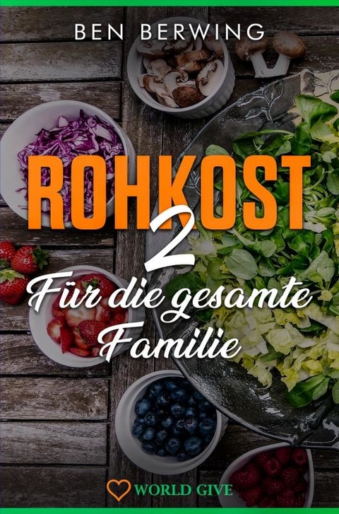 Rohkost 2 -  Ben Berwing