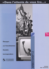 Dans l'attente de vous lire.... Einführung in Wortschatz und Grammatik... / Dans l'attente de vous lire.... Einführung in Wortschatz und Grammatik... - Marie R Deschamps, Renate Wolf